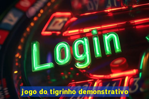 jogo do tigrinho demonstrativo